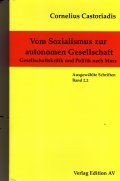 Castoriadis Cornelius8 Halfbrodt Michael27 Wolf Harald51 Vom Sozialismus zur autonomen Gesellschaft